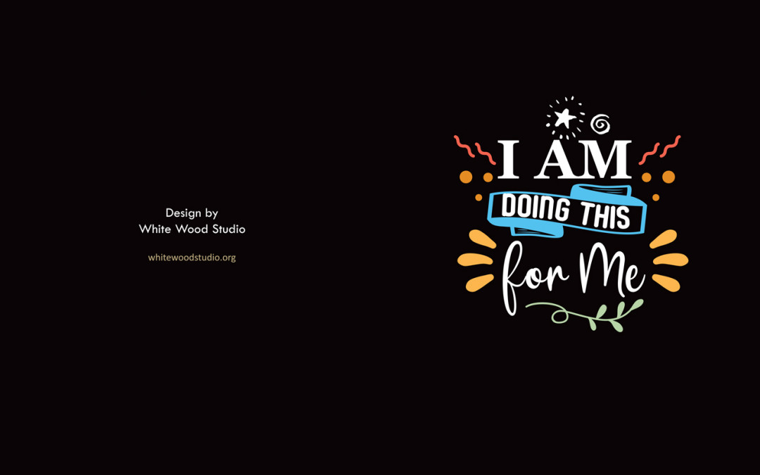 I Am Doing This for Me: Beautiful Quote White Lined Notebook Journal