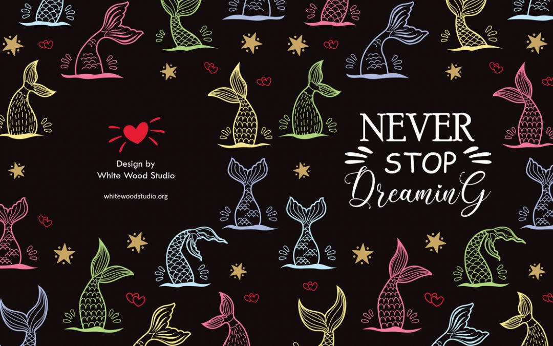 Never Stop Dreaming: Little mermaid notebook design