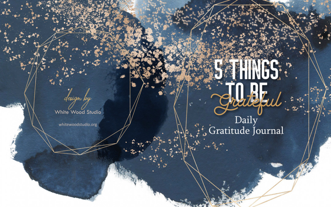 5 Things to Be Grateful Daily Gratitude Journal